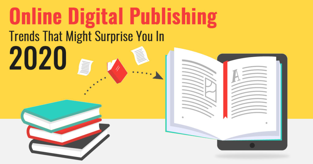 Top 4 Online Digital Publishing Trends You Need to Know in 2020 OneRead