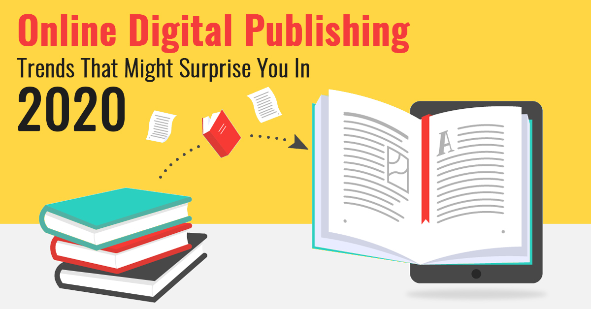 Top 4 Online Digital Publishing Trends in 2020